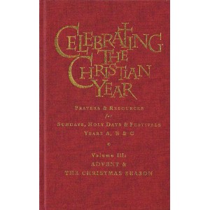 Celebrating The Christian Year (Advent, & Christmas)  A B and C by Alan Griffiths